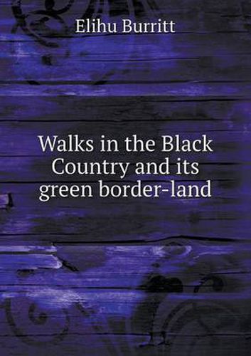 Cover image for Walks in the Black Country and its green border-land