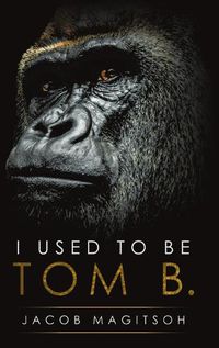 Cover image for I Used To Be Tom B.