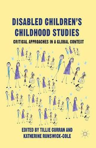 Cover image for Disabled Children's Childhood Studies: Critical Approaches in a Global Context