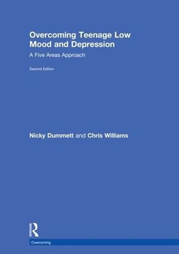 Cover image for Overcoming Teenage Low Mood and Depression: A Five Areas Approach