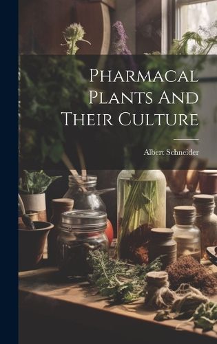 Cover image for Pharmacal Plants And Their Culture