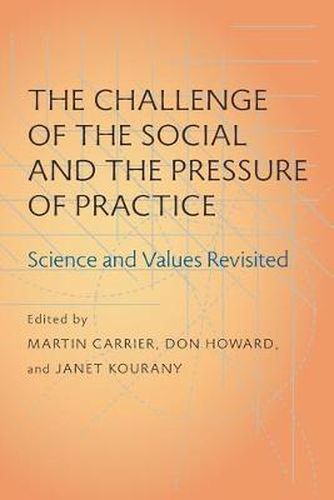 Challenge of the Social and the Pressure of Practice, The: Science and Values Revisited