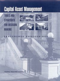 Cover image for Capital Asset Management: Tools and Strategies for Decision Making: Conference Proceedings