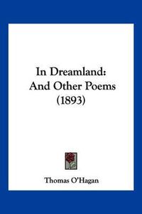 Cover image for In Dreamland: And Other Poems (1893)