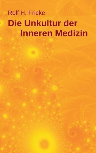 Cover image for Die Unkultur der Inneren Medizin