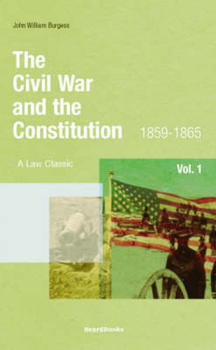 Cover image for The Civil War and the Constitution: 1859-1865