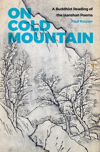Cover image for On Cold Mountain: A Buddhist Reading of the Hanshan Poems