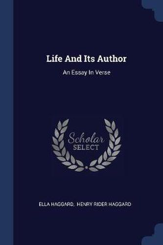 Cover image for Life and Its Author: An Essay in Verse