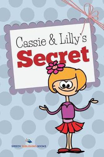 Cassie and Lilly's Secret