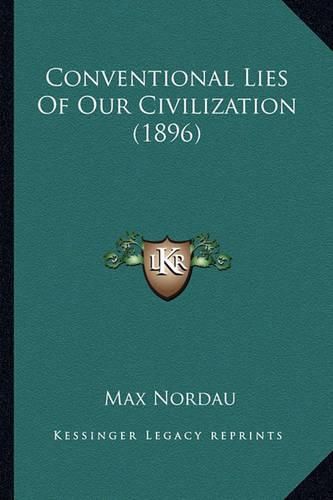 Cover image for Conventional Lies of Our Civilization (1896)