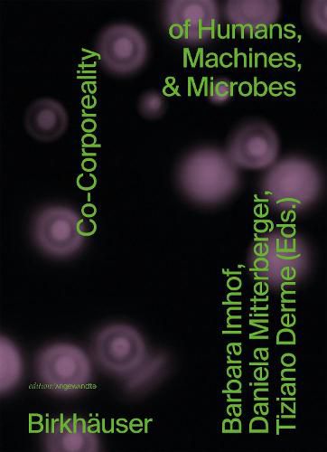 Cover image for Co-Corporeality of Humans, Machines, & Microbes