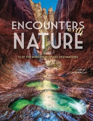 Encounters with Nature: 53 of the World's Must-See Destinations