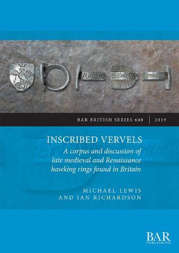 Inscribed Vervels: A corpus and discussion of late medieval and Renaissance hawking rings found in Britain