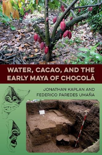 Cover image for Water, Cacao, and the Early Maya of Chocola