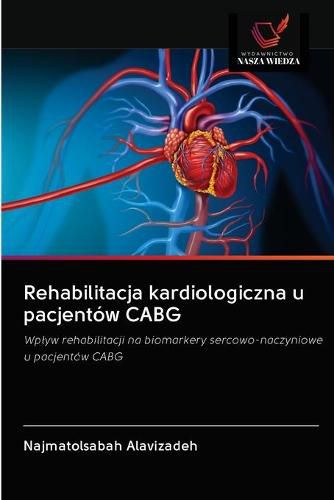 Cover image for Rehabilitacja kardiologiczna u pacjentow CABG