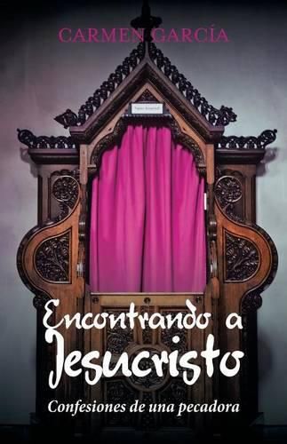 Cover image for Encontrando a Jesucristo: Confesiones de una pecadora