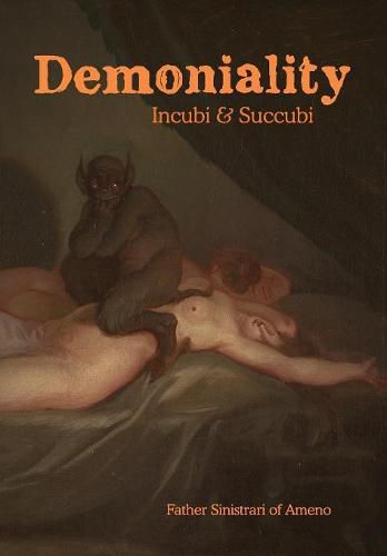 Demoniality: Incubi and Succubi: A Book of Demonology