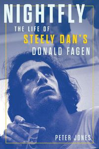 Cover image for Nightfly: The Life of Steely Dan's Donald Fagen