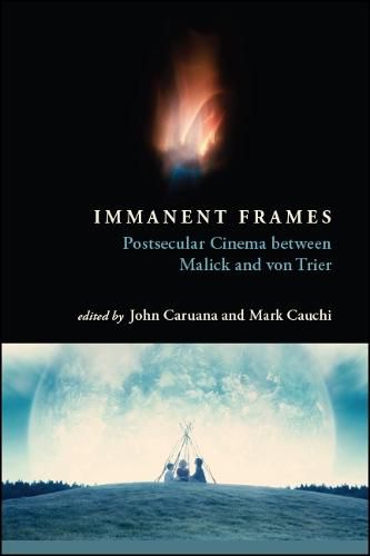 Immanent Frames: Postsecular Cinema between Malick and von Trier