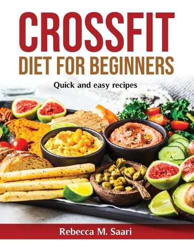 Cover image for Crossfit Diet for Beginners: Quick and easy recipes