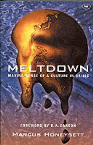 Cover image for Meltdown: Making Sense Of A Culture In Crisis