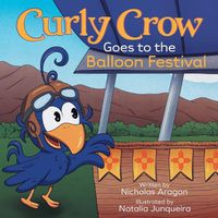 Cover image for Curly Crow Goes to the Balloon Festival