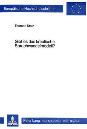 Cover image for Gibt Es Das Kreolische Sprachwandelmodell?: Vergleichende Grammatik Des Negerhollaendischen