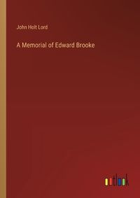 Cover image for A Memorial of Edward Brooke