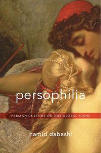 Cover image for Persophilia: Persian Culture on the Global Scene