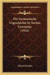 Cover image for Die Germanische Urgeschichte in Tacitus Germania (1922)