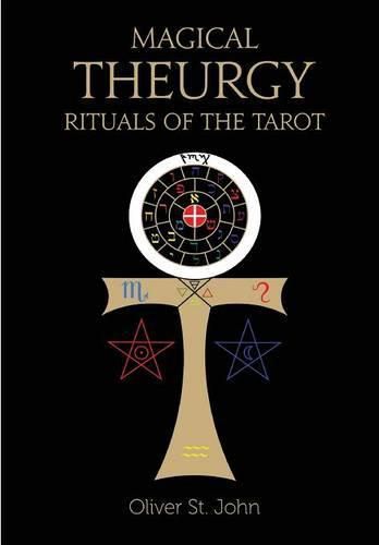 Magical Theurgy - Rituals of the Tarot