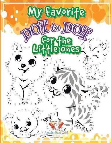 Cover image for My Favorite Dot to Dot for the Little Ones