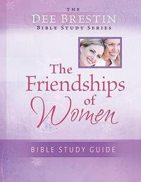 Cover image for The Friendships of Women Bible Study