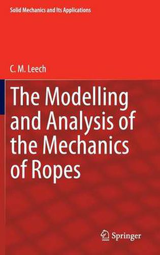 Cover image for The Modelling and Analysis of the Mechanics of Ropes