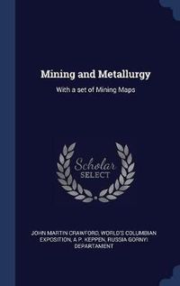 Cover image for Mining and Metallurgy: With a Set of Mining Maps