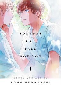 Cover image for Someday I'll Fall for You, Vol. 1: Volume 1