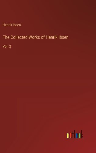 Cover image for The Collected Works of Henrik Ibsen
