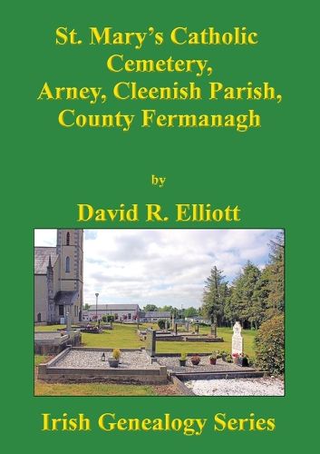Cover image for St. Mary's Catholic Cemetery, Arney, Cleenish Parish, County Fermanagh
