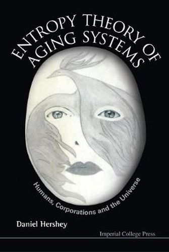 Cover image for Entropy Theory Of Aging Systems: Humans, Corporations And The Universe
