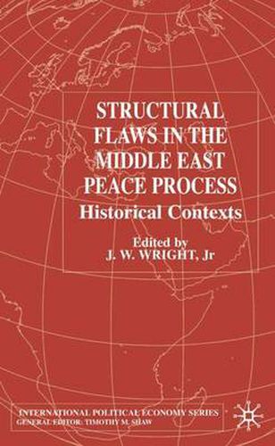 Cover image for Structural Flaws in the Middle East Process: Historical Contexts