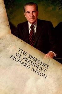 Cover image for The Speeches of President Richard Nixon