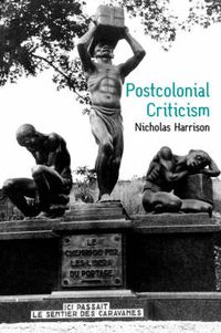 Cover image for Postcolonial Criticism: History, Theory and the Work of Fiction