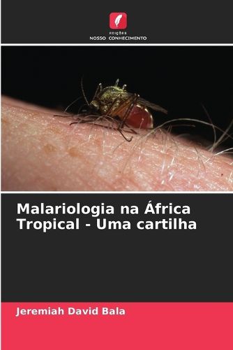 Cover image for Malariologia na Africa Tropical - Uma cartilha
