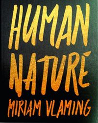 Cover image for Miriam Vlaming: Human Nature