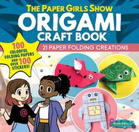 Cover image for The Paper Girls Show Origami Craft Book