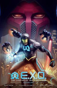 Cover image for E.x.o.: The Legend Of Wale Williams Volume 1