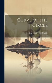 Cover image for Curve of the Circle