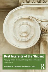 Cover image for Best Interests of the Student: Applying Ethical Constructs to Legal Cases in Education