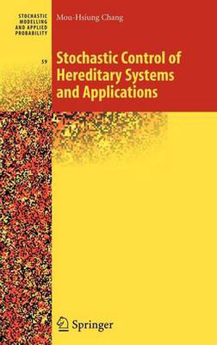 Cover image for Stochastic Control of Hereditary Systems and Applications