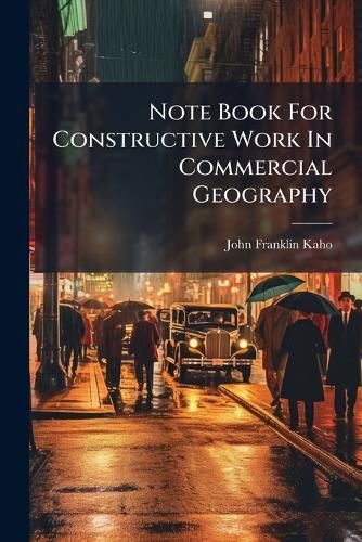 Cover image for Note Book for Constructive Work in Commercial Geography...